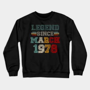 45 Years Old Legend Since March 1978 45th Birthday Crewneck Sweatshirt